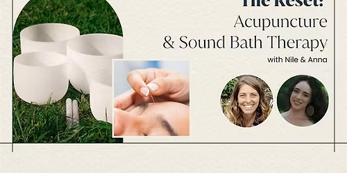 Acupuncture & Double Sound Bath Therapy: The Reset