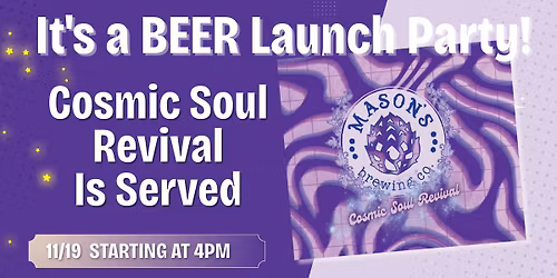 It's a BEER Launch Party! Cosmic Soul Revival Is Served