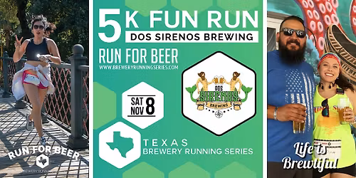5k Beer Run x Dos Sirenos Brewing |Texas Brewery Running Series