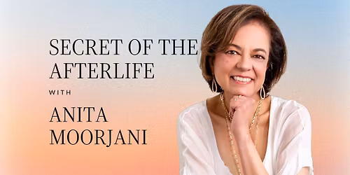 Secret of The Afterlife - Anita Moorjani - London 2026