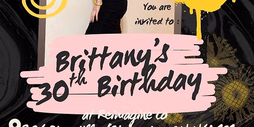 Brittany\u2019s 30th Last Hurrah \ud83c\udf89