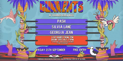 CURRENTS W\/ Pash \/\/ Silvia Lane \/\/ Georgia Jean