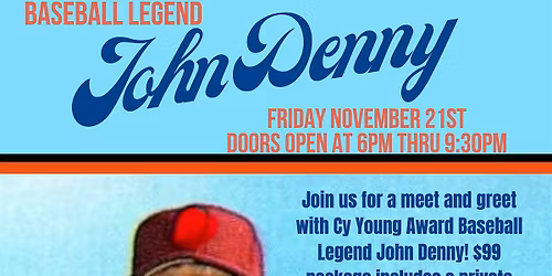 Meet & Greet with Baseball Legend & Cy Young Award Winner John Denny