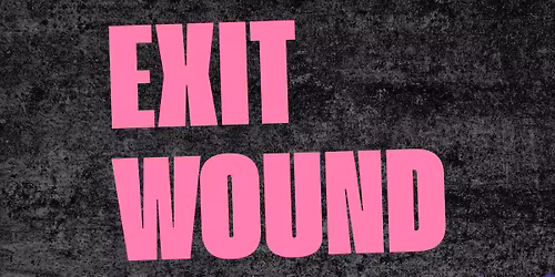 Exit Wound - Live Music @ The Brick