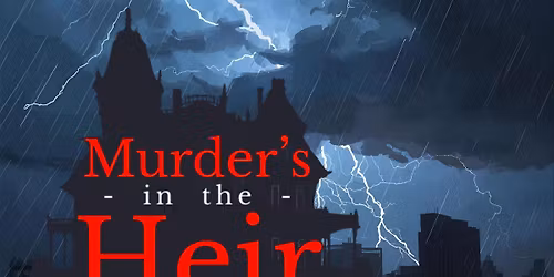\u2018Murder\u2019s in the Heir\u2019 Murder Mystery Dinner