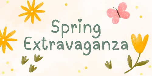 Spring Extravaganza