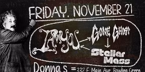 I Am You - Gone Ghost - Stellar Mass at Donna's