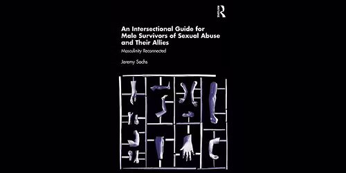 An Intersectional Guide for Male Survivors of Sexual Abuse and their Allies