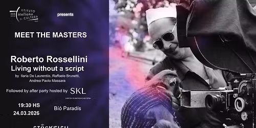 Special Screening: ROBERTO ROSSELLINI "Living without a script" + after event with SKL