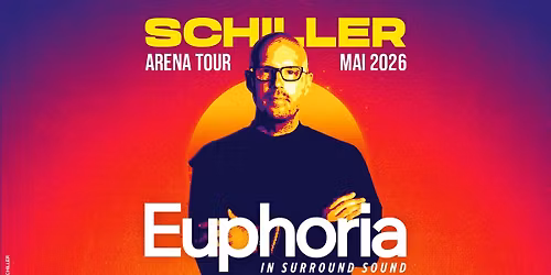 Schiller - Euphoria - Die Arena Tour 2026 | Hamburg