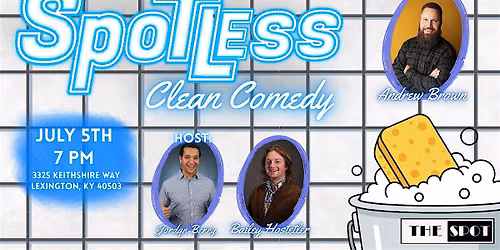 Spotless Clean Comedy: A Live Comedy show at The Spot: Lex