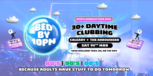 Bed By 10 Returns To Calgary!