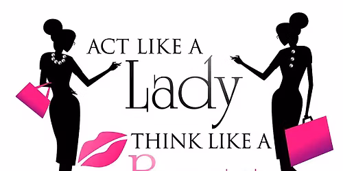 Act Like A Lady, Think Like A Boss Summit