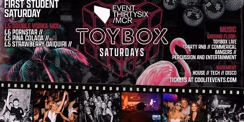 TOYBOX SATURDAYS \ud83e\udea9\ud83e\ude85\ud83e\uddf8 - MANCHESTER'S STUDENT SATURDAY NIGHTS @ THE BRAND NEW EVENT30SIX