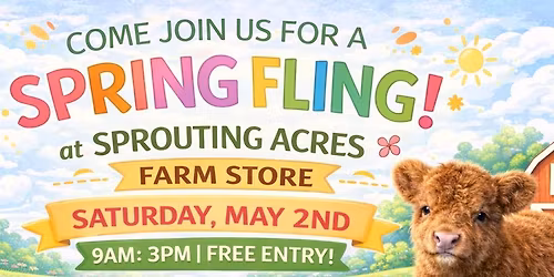 Spring Fling at Sprouting Acres Farm