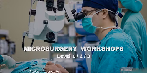 Microsurgery hands-on workshop Level 1 \/ 2 \/ 3