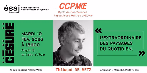 Conf\u00e9rence Paysagistes Ma\u00eetres d' \u0152uvre - Invit\u00e9 : Thibaud DE METZ