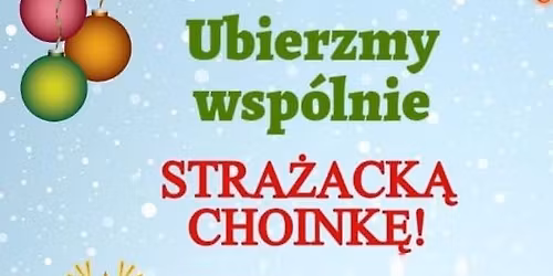 4 edycja akcji „Ubierzmy wspólnie strażacką choinkę”!