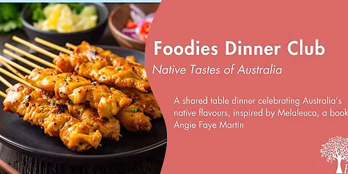Foodies Dinner Club \u2013 Native Tastes of Australia