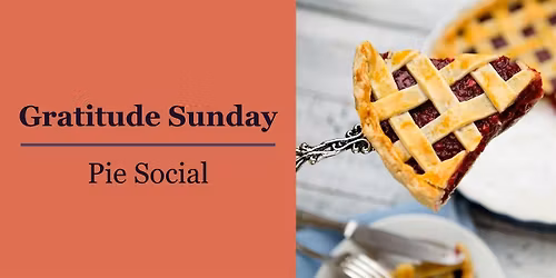Gratitude Sunday: Pie Social