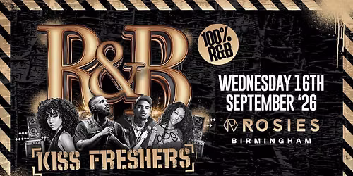 \ud83d\udce3 FRESHERS x RETURNERS BIRMINGHAM R&amp;B \ud83d\udce3 ROSIES FRESHERS \ud83d\udce3 WEDNESDAY 16.09.26