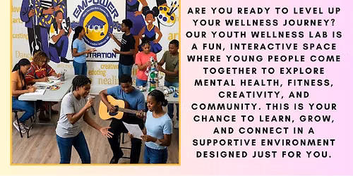 Empower You Edutainment YOUTH WELLNESS LAB!