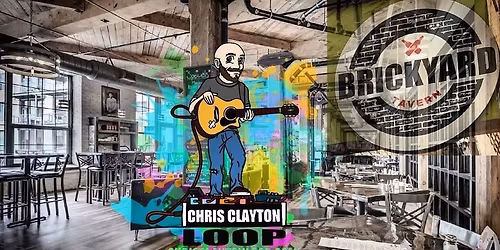 Chris Clayton Loop - Live At Brickyard Tavern