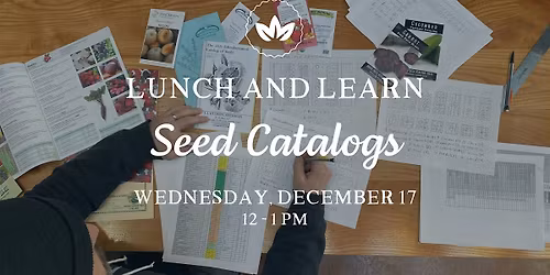 Lunch & Learn: Seed Catalogs