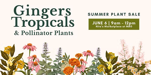 Summer Plant Sale - Gingers, Tropicals & Pollinator Plants