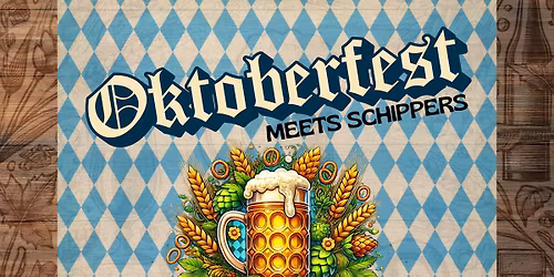 OKTOBERFEST MEETS SCHIPPERS 2026