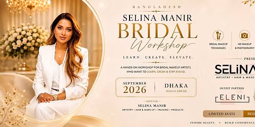 Selina Manir Bridal Masterclass \u00b7 Dhaka 2026