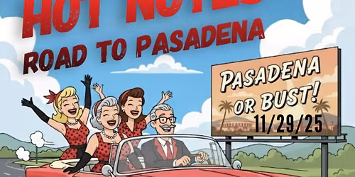 Hot Notes Road to Pasadena