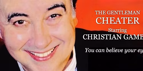 THE GENTLEMAN CHEATER MAGIC SHOW
