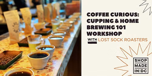 Coffee Curious: Cupping & Home Brewing 101 Workshop with Lost Sock Roasters