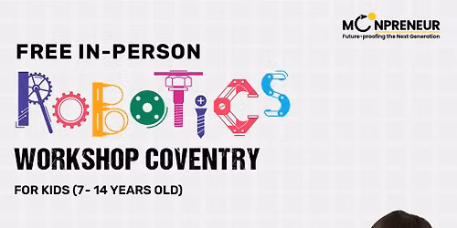 Free In-person Robotics Class in Coventry, for Kids Ages (7-14 Years)