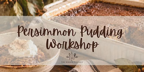 Homemade Persimmon Pudding Workshop