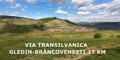 Via Transilvanica de la Gledin la Br\u00e2ncovene\u0219ti 17 km