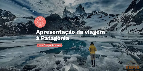 Apresenta\u00e7\u00e3o da viagem \u00e0 Patag\u00f3nia com Diogo Tavares