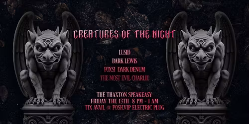 Creatures of the Night @ The Thaxton Speakeasy
