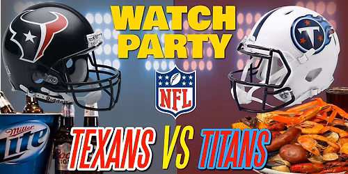 Texans vs Titans!! - Watch Party at The Revel!