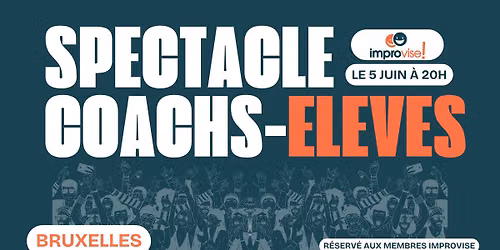 Spectacle Coachs&El\u00e8ves Improvise! Bruxelles