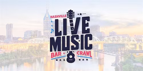 Nashville Live Music Bar Crawl \u2013 Your Backstage Pass to Music City