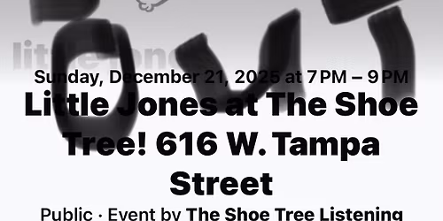 Little Jones at The Shoe Tree! 616 W. Tampa Street 