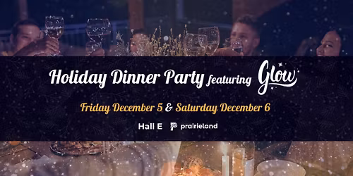 Holiday Dinner Party featuring Glow