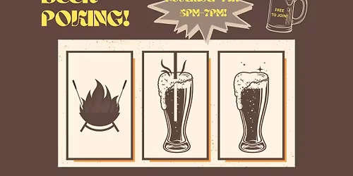 BEER POKING - 11\/7 5pm-7pm