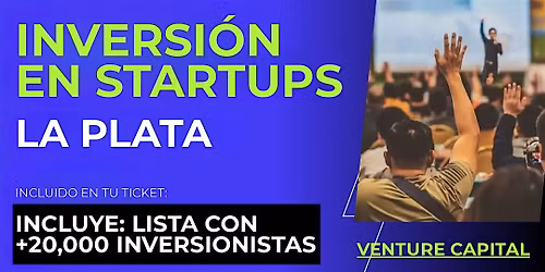 Evento emprendedores Startup: Conecta con inversionistas de La Plata y el mundo