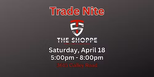 April 18 - Trade Night!