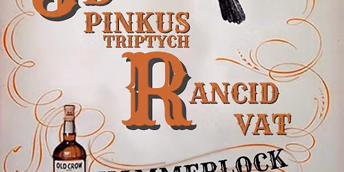 JD PINKUS TRIPTYCH \/ RANCID VAT \/ HAMMERLOCK \/ FUTURE HATE