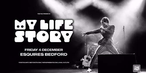 My Life Story : Fri 4 December at Esquires