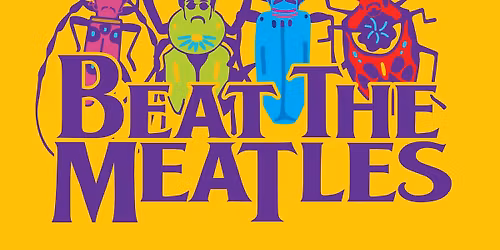 Beat the Meatles at Hey Nonny!